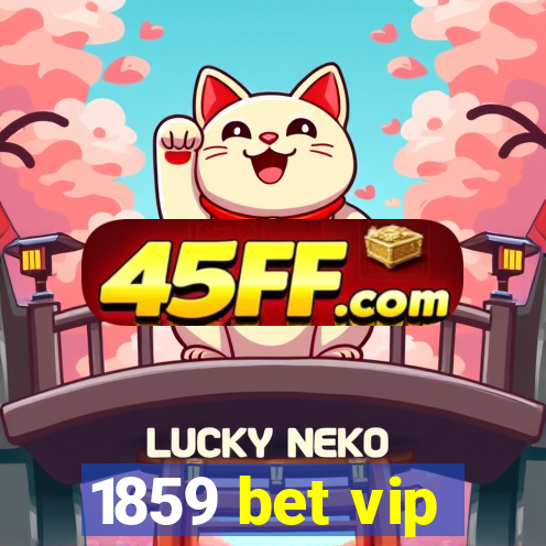 1859 bet vip